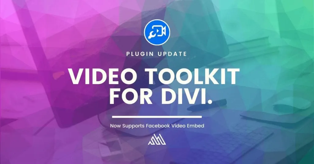 Video Toolkit Now Supports Facebook Video Embed