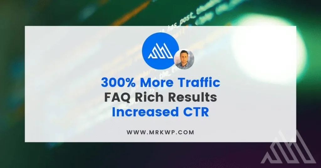 Get 300% More Traffic Using FAQ Rich Data
