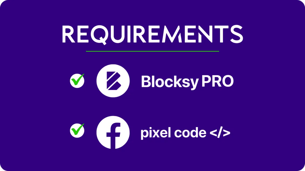 Requirements needed to for this tutorial. Blocksy PRO and Facebook Pixel Code
