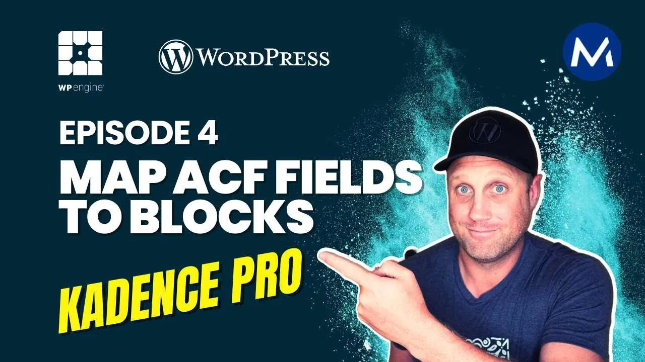 Mapping ACF Fields to Kadence Blocks – Episode 4