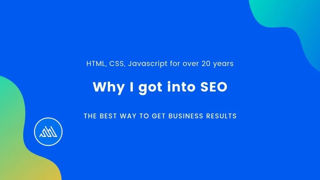 Slide 3 - why I got into SEO
