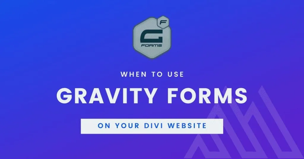 When to use Gravity Forms on your Divi Website