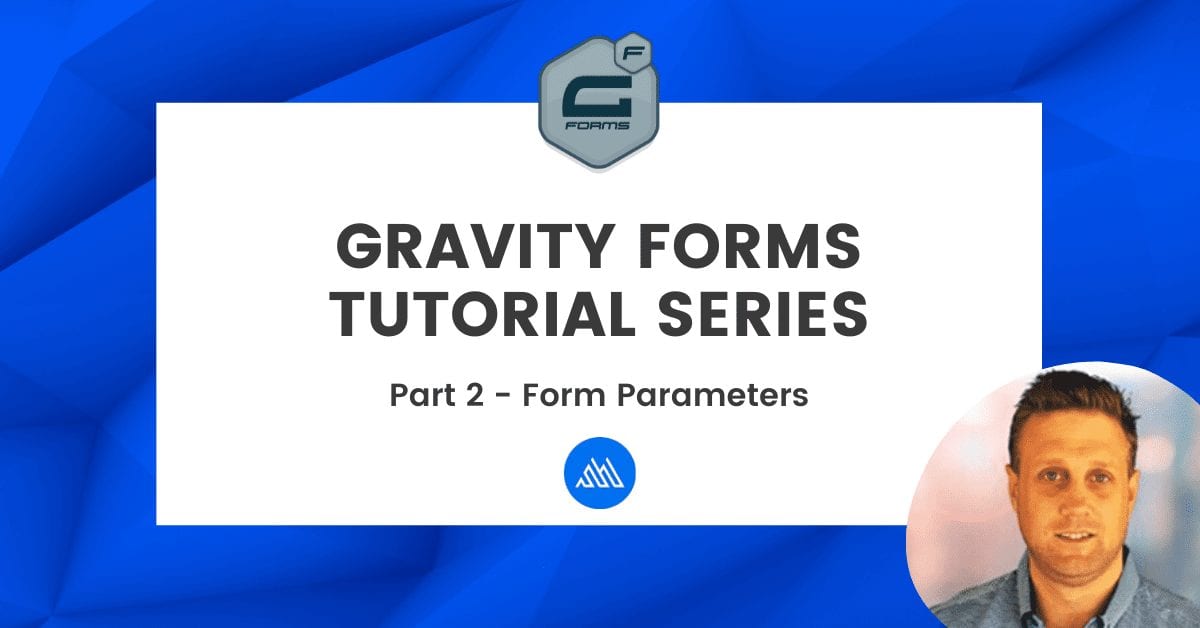 URL Parameters with Gravity Forms - Gravity Forms Series