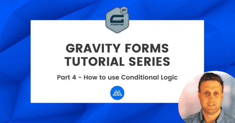Conditional Logic in Gravity Forms – Video Tutorial