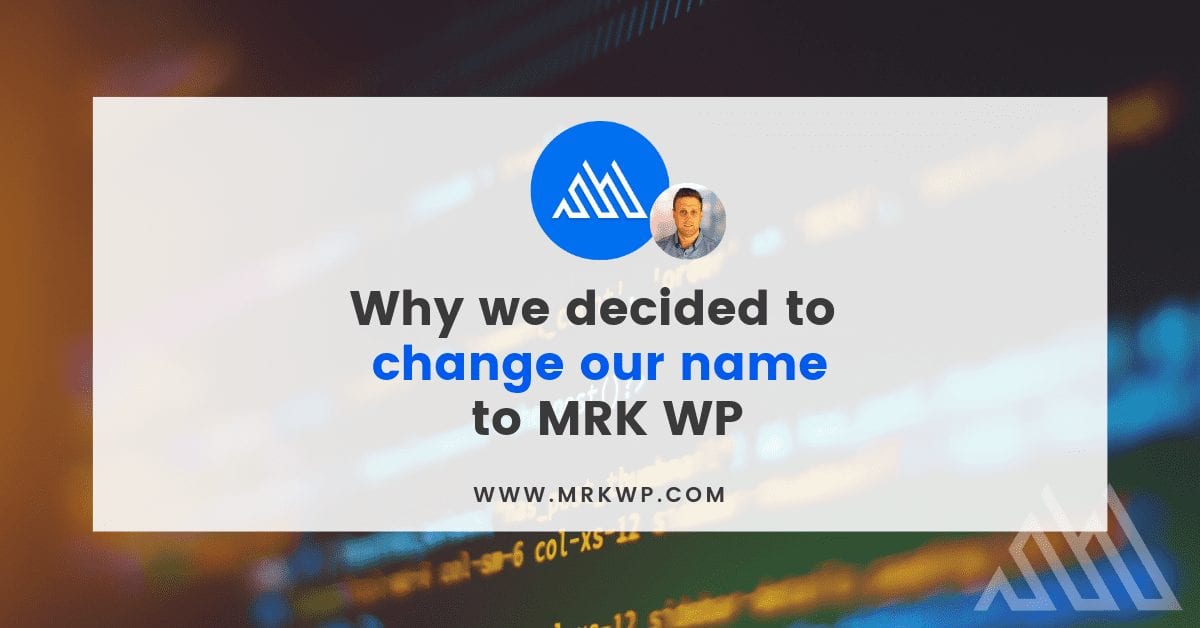 Why we decided to change our name to MRK WP