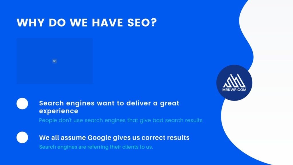 Slide 6 - Why do we have SEO