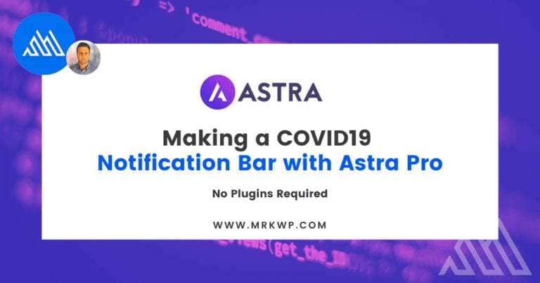 Making a COVID19 Notification Bar with Astra Pro