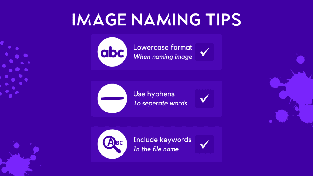 Some of the tips one should follow when naming images