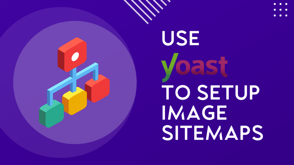 Use Yoast plugin to setup image sitemaps