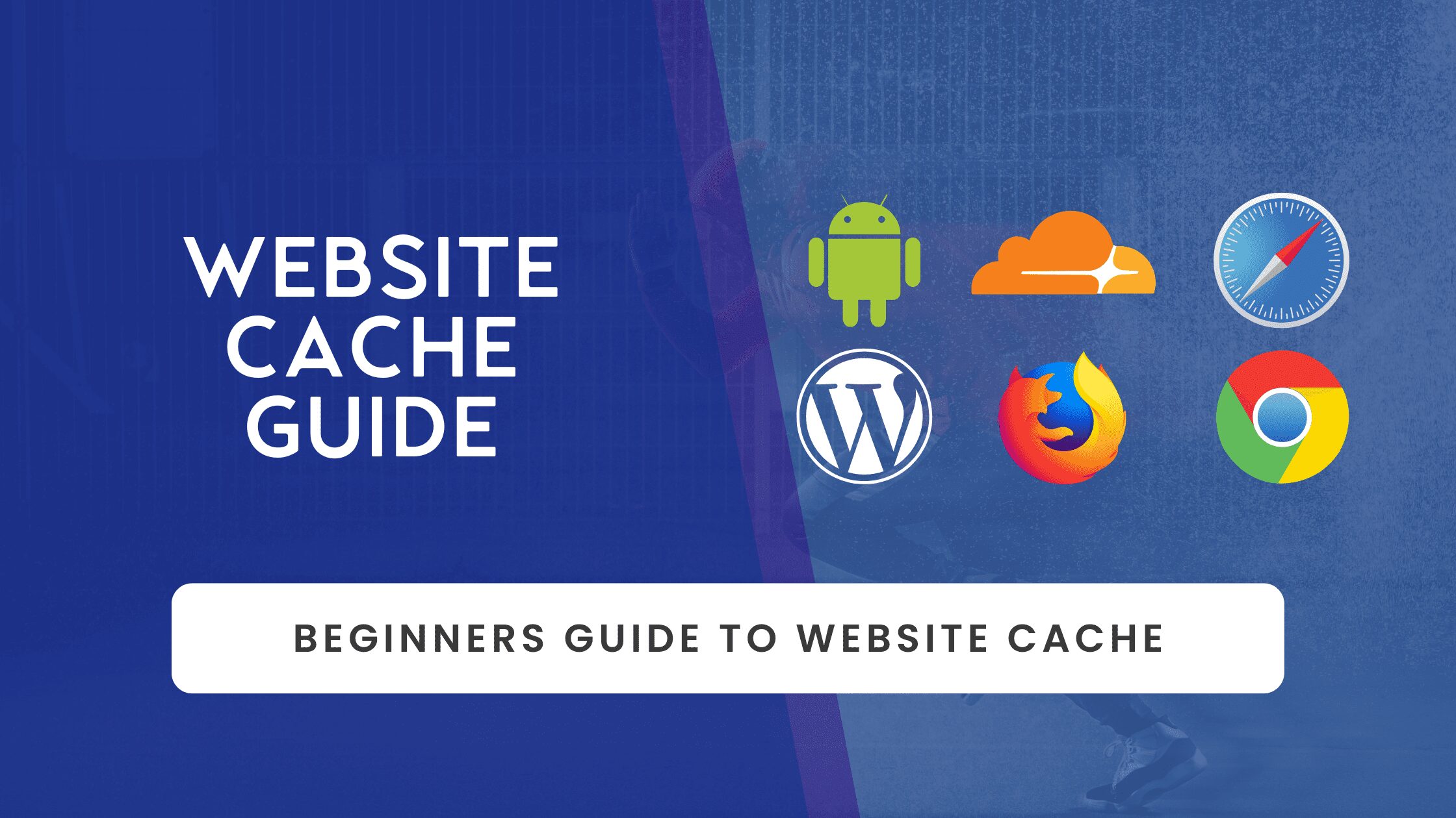 Website Cache for Beginners