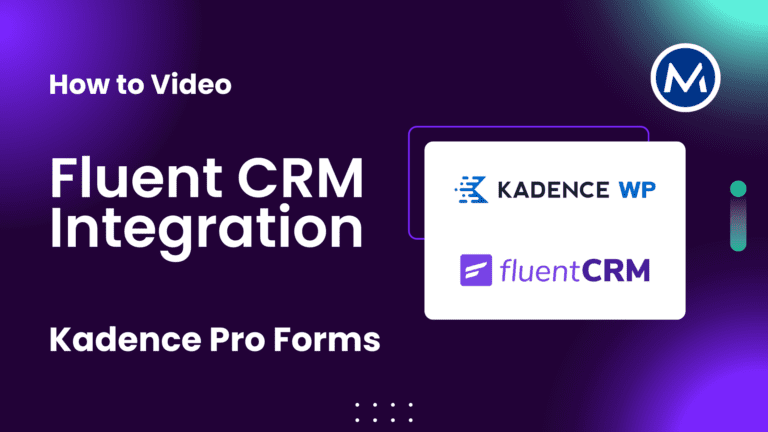 How to Integrate FluentCRM with  Kadence Forms